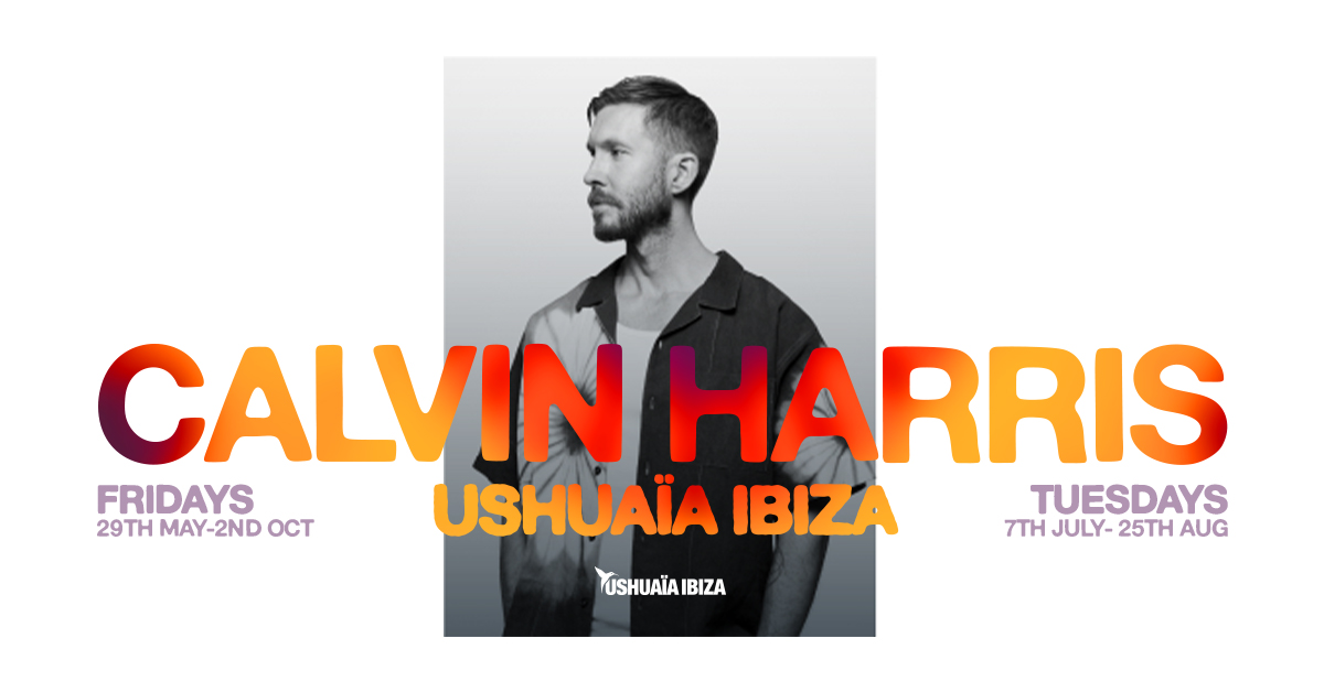 Calvin Harris Ushuaa Ibiza | VIP Club Tables | #1 Club Concierge